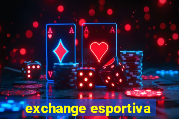 exchange esportiva